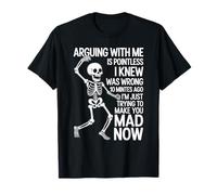 Dire drôle d'argumenter est Inutile, Je Vous Fais Juste Fou T-Shirt