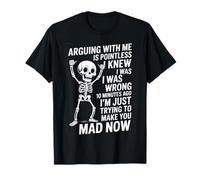 Dire drôle d'argumenter est Inutile, Je Vous Fais Juste Fou T-Shirt