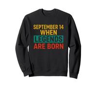 Dire drôle du 14 Septembre Quand Les légendes sont nées Sweatshirt