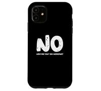 Dire drôle et Humoristique Non, Quelle Partie ne comprenez-Vous Pas Coque pour iPhone 11