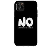 Dire drôle et Humoristique Non, Quelle Partie ne comprenez-Vous Pas Coque pour iPhone 11 Pro Max