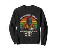 Dire drôle et Penser Moi-même Quelle Merveilleuse Soudure Sweatshirt