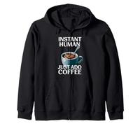 Dire drôle Instant Human Just Add Coffee Morning Humour Sweat à Capuche