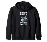 Dire drôle Instant Human Just Add Coffee Morning Humour Sweat à Capuche