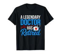 Dire drôle : Le médecin légendaire a Pris sa retra T-Shirt