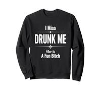 Dire drôle Miss Drunk She Fun Humour Sweatshirt