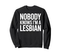 Dire drôle : « Nobody Knows I Am A Lesbian Joke » pour Femmes et Hommes Sweatshirt