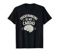 Dire drôle, Overthinking is my cardio T-Shirt