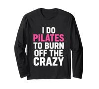Dire drôle Pilates Burn Off The Crazy Sarcastic Manche Longue