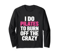 Dire drôle Pilates Burn Off The Crazy Sarcastic Manche Longue
