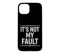 Dire drôle Que ce n'est Pas de ma faute, Sarcastique et Humoristique Coque pour iPhone 15 Plus