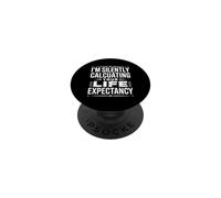 Dire drôle Que Je Calcule silencieusement l'espérance de Vie PopSockets PopGrip Adhésif