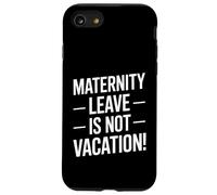 Dire drôle Que Le congé de maternité n'est Pas des Vacances Coque pour iPhone SE (2020) / 7/8
