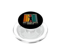 Dire drôle Que Tout Le Monde Peintre jusqu'à ce Que Le Vrai Peintre Montre PopSockets PopGrip pour MagSafe