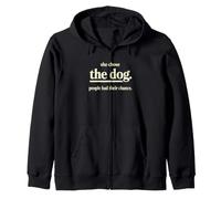 Dire drôle qu'elle a Choisi Le Chien Que Les Gens avaient Leur Chance Sweat à Capuche