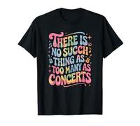 Dire drôle qu'il n'y a Pas de telle Chose Que trop de Concerts T-Shirt