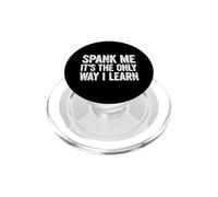Dire drôle Spank The Only Way Learn Sarcastic PopSockets PopGrip pour MagSafe