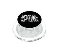 Dire drôle Spank The Only Way Learn Sarcastic PopSockets PopGrip pour MagSafe