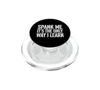 Dire drôle Spank The Only Way Learn Sarcastic PopSockets PopGrip pour MagSafe