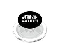Dire drôle Spank The Only Way Learn Sarcastic PopSockets PopGrip pour MagSafe