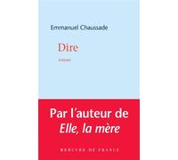 Dire - Emmanuel Chaussade - Mercure de france - broché - Roman