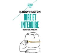Dire et interdire Éléments de jurologie - Nancy Huston - Payot - Poche - Essai