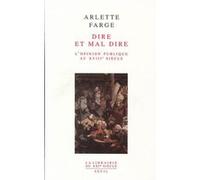 Dire et mal dire Arlette Farge (Auteur)