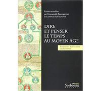 Dire et penser le temps au Moyen-Age Frontières de l'histoire et du roman - EMMANUÈLE BAUMGARTNER - Presses De La Sorbonne Nouvelle - broché - Etude