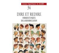 Dire et redire I: Formes et enjeux de la reformulation