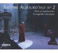 Dire Et Représenter La Tragédie Classique - (1 Cd Audio)