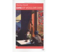 Dire et vouloir dire - Stanley Cavell - Cerf - broché - Essai