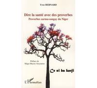 Dire La Santé Avec Des Proverbes - Proverbes Zarma-Songay Du Niger