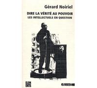 Dire La Vérité Au Pouvoir - Les Intellectuels En Question