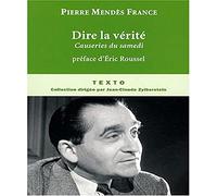 Dire La Vérité - Causeries Du Samedi, Juin 1954 - Février 1955
