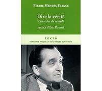 Dire La Vérité - Causeries Du Samedi, Juin 1954 - Février 1955