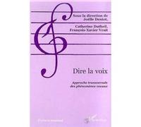 Dire la voix Alain Pessin (Auteur), Joëlle-Andrée Deniot (Auteur)