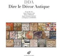 Dire le décor antique Nicole Blanc (Auteur), Marie-Thérèse Cam (Auteur), Hélène Eristov (Auteur), Marie-Christine Fayant (Auteur), Delphine Lauritzen (Auteur)