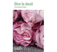 Dire le deuil Les écrivains et l'adieu - Collectif - Gallimard - Poche - Anthologie