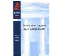 Dire le droit : normes, juges, jurisconsultes Collectif (Auteur)