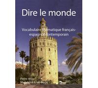 Dire le Monde: Vocabulaire thématique français-espagnol contemporain