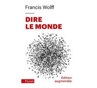 Dire le monde - Francis Wolff - Hachette Pluriel Reference - Poche - Essai