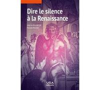 Dire le silence à la Renaissance Pascale Mounier (Auteur)