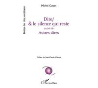Dire/& le silence qui reste suivi de Autres dires - Michel Cossec - L'harmattan - broché - Poésie