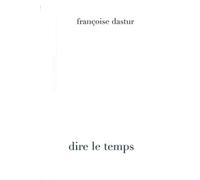 Dire Le Temps - Esquisse D'une Chronologie Phénoménologique