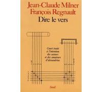 Dire le vers - Court traité à l'intention des acteurs et des amateurs d'alexandrins.