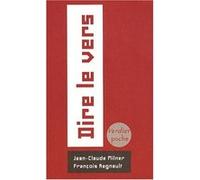 Dire le vers Jean-Claude Milner (Auteur), François Regnault (Auteur)