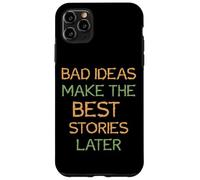 Dire - Les Mauvaises idées Font Les Meilleures Histoires Plus Tard Coque pour iPhone 11 Pro Max