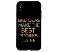 Dire - Les Mauvaises idées Font Les Meilleures Histoires Plus Tard Coque pour iPhone XS Max