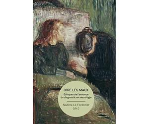 Dire les maux - Éthiques de l'annonce diagnostic en neurologie