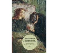 Dire les maux - Éthiques de l'annonce diagnostic en neurologie Éthiques de l'annonce diagnostique en neurologie - Nadine Le Forestier - Sorbonne Universite Presses - broché - Essai